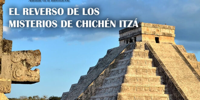 El reverso de los misterios de Chichén Itzá